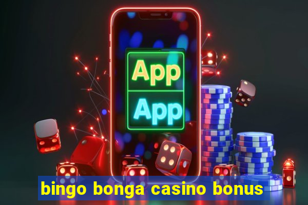 bingo bonga casino bonus