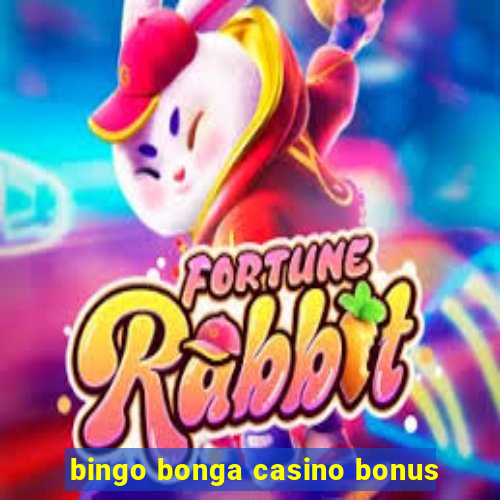 bingo bonga casino bonus