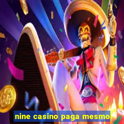 nine casino paga mesmo