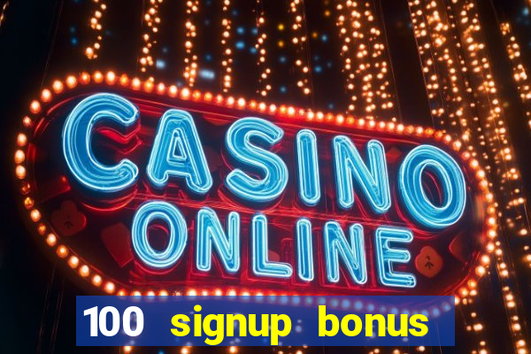 100 signup bonus casino india