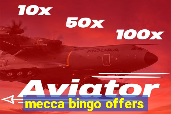 mecca bingo offers