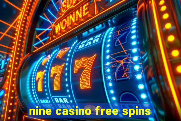 nine casino free spins