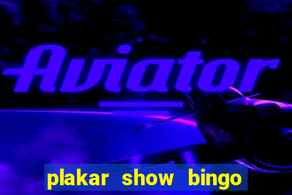 plakar show bingo ao vivo