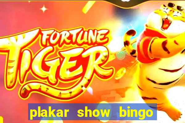 plakar show bingo ao vivo