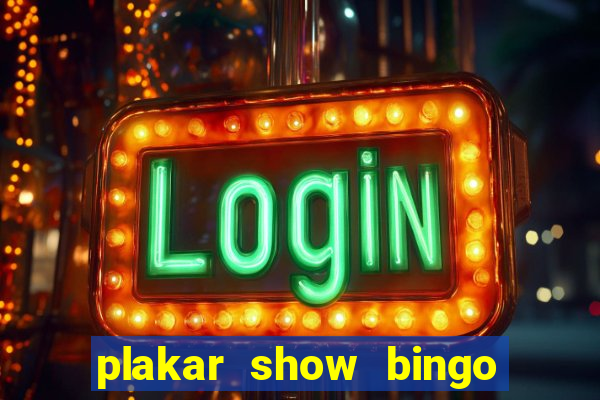 plakar show bingo ao vivo