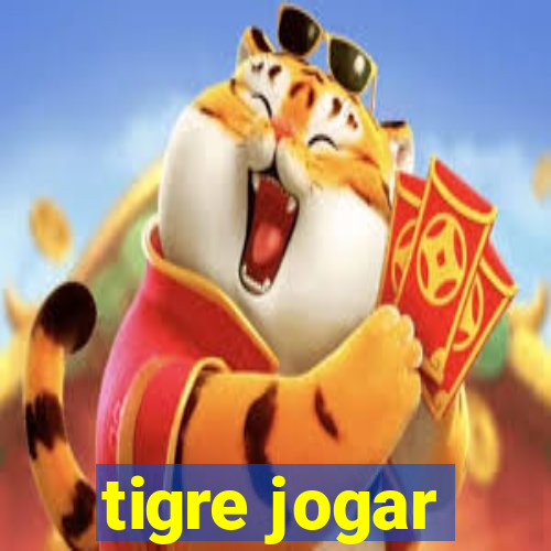 tigre jogar