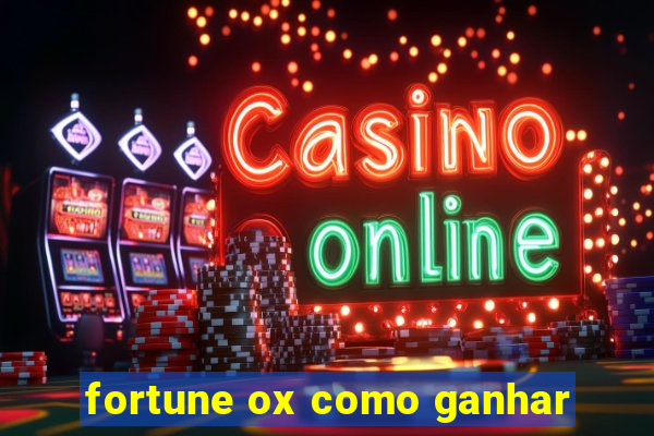 fortune ox como ganhar