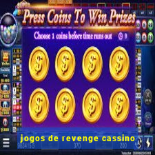 jogos de revenge cassino