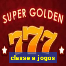 classe a jogos