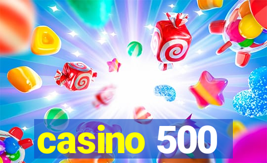 casino 500