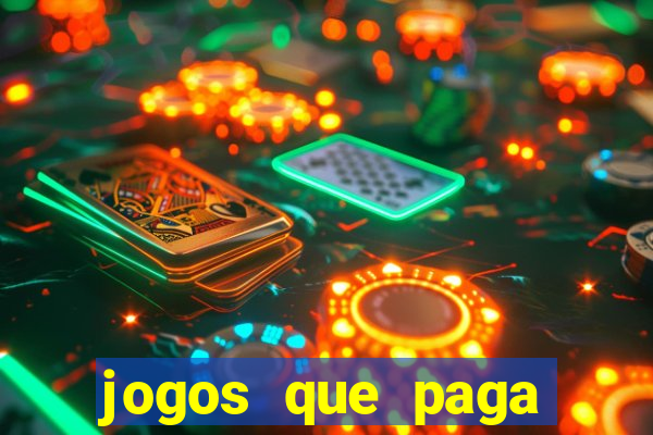 jogos que paga dinheiro sem depositar