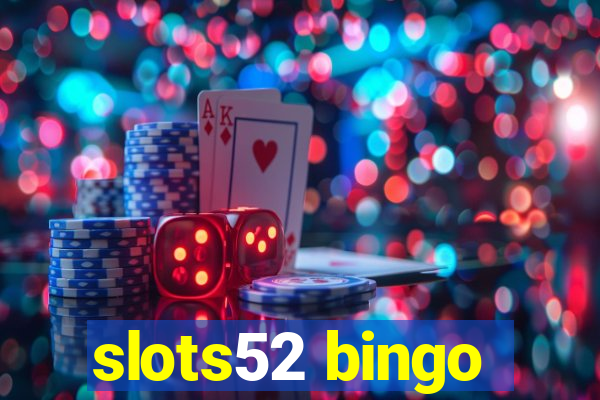 slots52 bingo