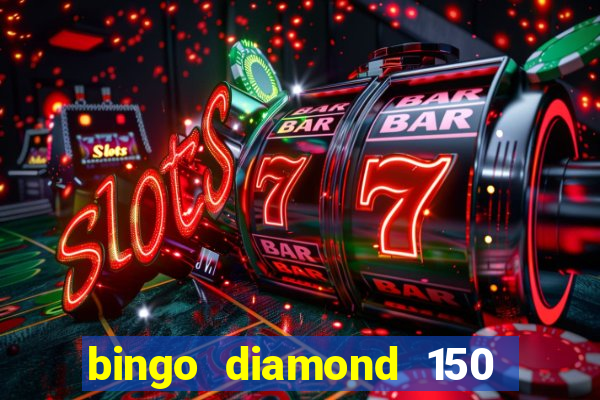 bingo diamond 150 free spins