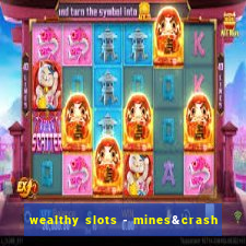 wealthy slots - mines&crash