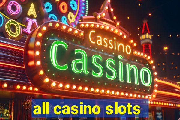 all casino slots