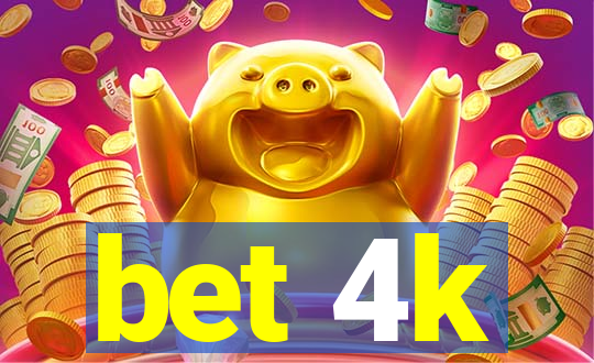 bet 4k