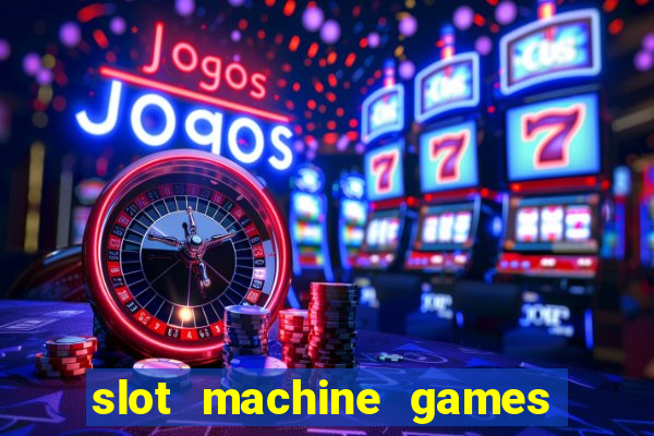 slot machine games for real money