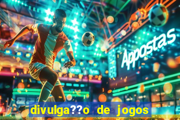 divulga??o de jogos de azar