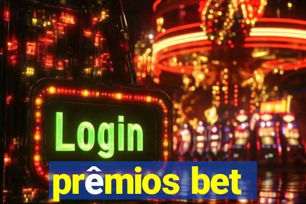 prêmios bet