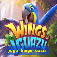 jogo bingo oasis paga mesmo