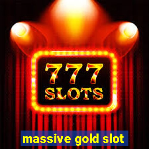 massive gold slot