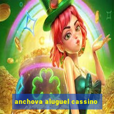 anchova aluguel cassino