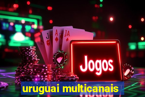 uruguai multicanais