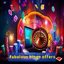 fabulous bingo offers