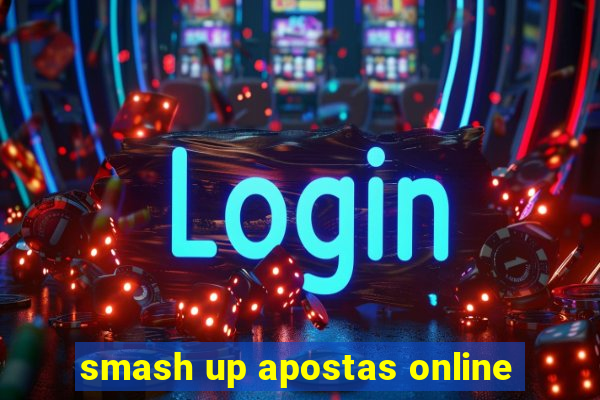 smash up apostas online