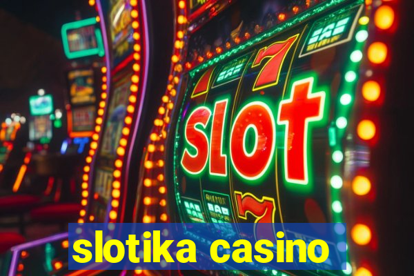 slotika casino