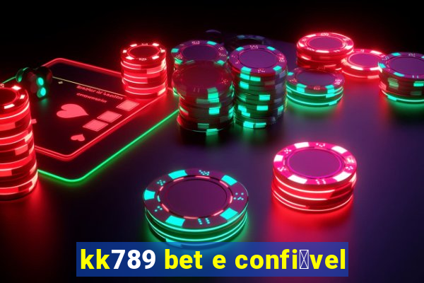 kk789 bet e confi谩vel