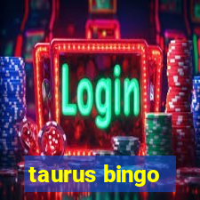 taurus bingo