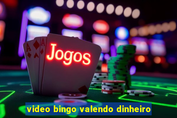 video bingo valendo dinheiro