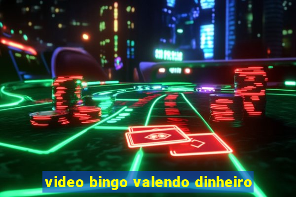 video bingo valendo dinheiro