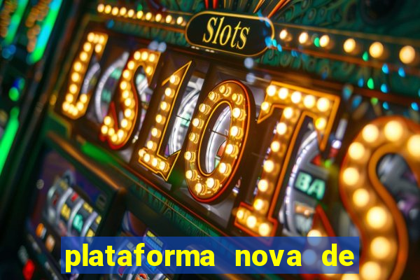 plataforma nova de jogo do tigrinho