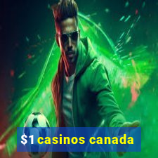 $1 casinos canada