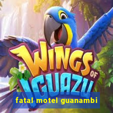 fatal motel guanambi