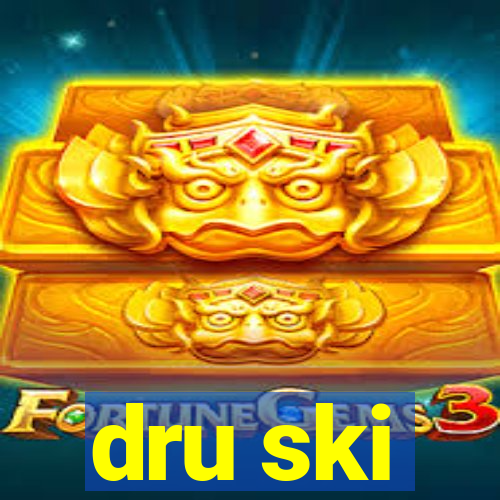 dru ski