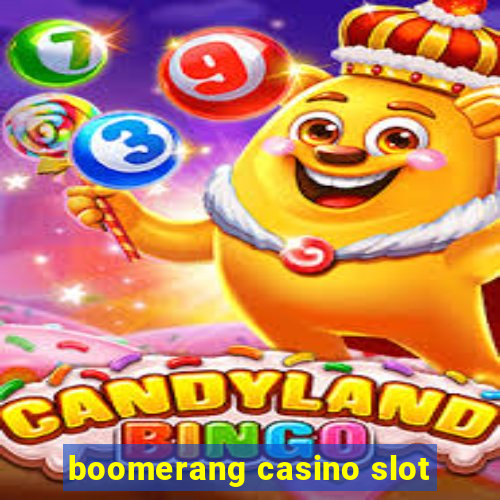 boomerang casino slot