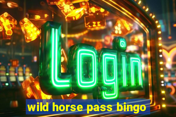 wild horse pass bingo