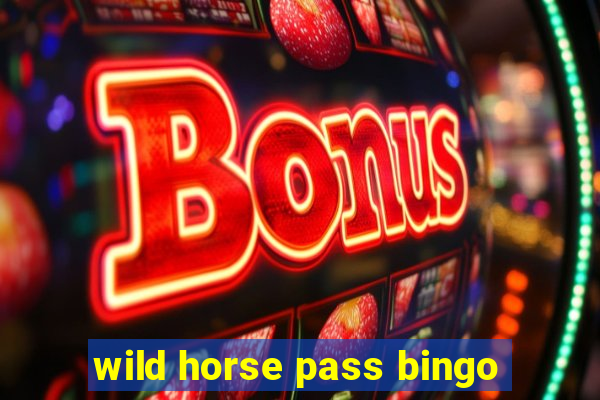 wild horse pass bingo