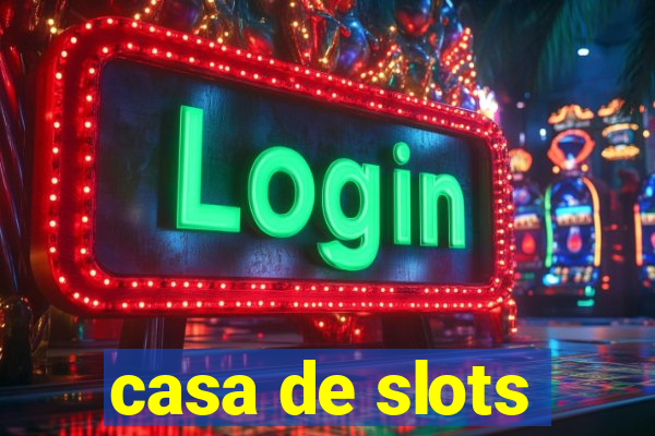 casa de slots