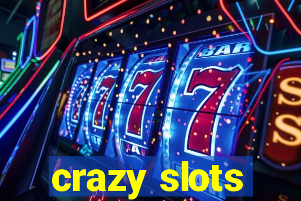 crazy slots