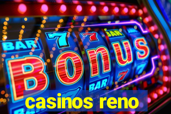 casinos reno