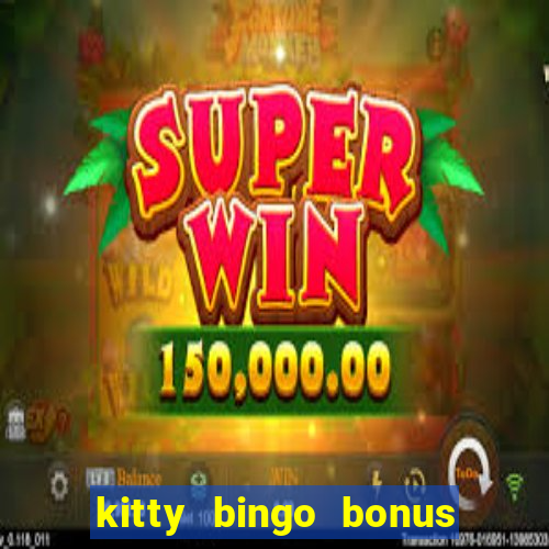 kitty bingo bonus money games