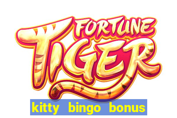 kitty bingo bonus money games