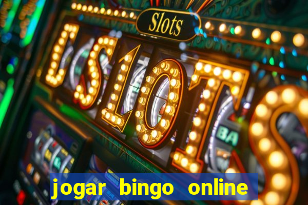 jogar bingo online e ganhar dinheiro