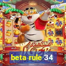 beta rule 34