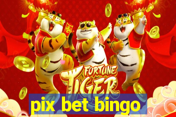 pix bet bingo