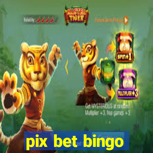 pix bet bingo